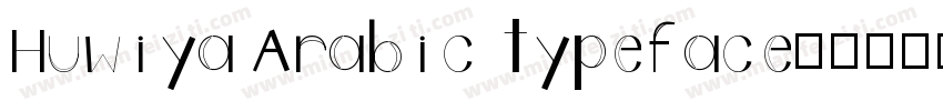 Huwiya Arabic typeface字体转换